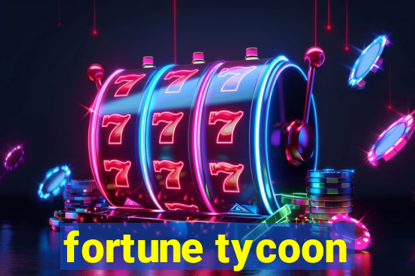 fortune tycoon